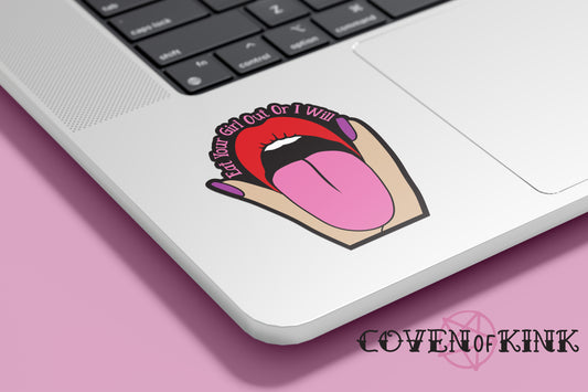 Eat Your Girl Out or I Will Sticker